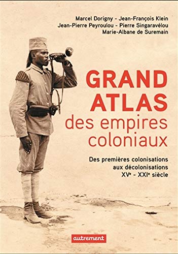 Stock image for Grand atlas des empires coloniaux : Premires colonisations, empires coloniaux, dcolonisations (XVe-XXIe sicles) for sale by medimops