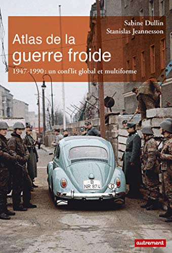 Beispielbild fr Atlas de la guerre froide - 1947-1990 : un conflit global et uniforme zum Verkauf von LiLi - La Libert des Livres