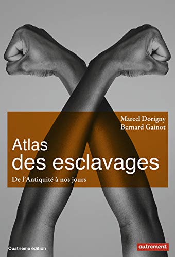 Stock image for Atlas des esclavages : De l'Antiquit  nos jours for sale by Revaluation Books