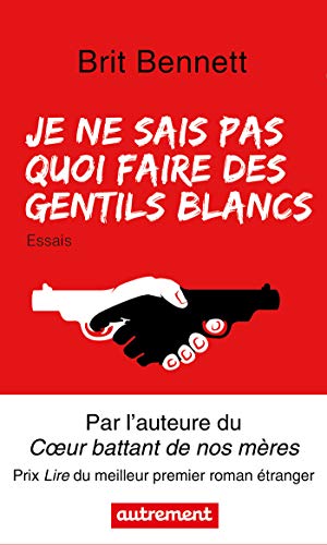 Stock image for Je ne sais pas quoi faire des gentils Blancs: ET AUTRES ESSAIS for sale by ThriftBooks-Atlanta