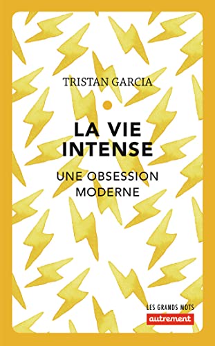 Stock image for La vie intense: Une obsession moderne for sale by WorldofBooks