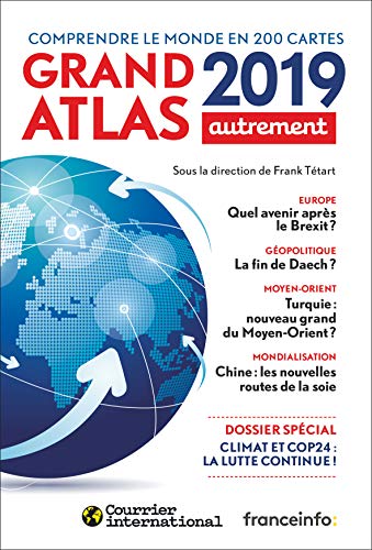 Beispielbild fr Grand Atlas 2019 : Comprendre Le Monde En 200 Cartes zum Verkauf von RECYCLIVRE