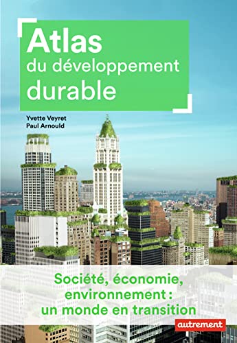 Stock image for Atlas du dveloppement durable: Socit, conomie, environnement : un monde en transition for sale by Ammareal