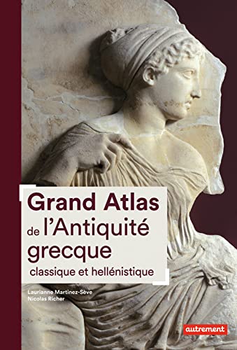 Beispielbild fr Grand Atlas de l'Antiquit grecque classique et hellnistique zum Verkauf von Gallix