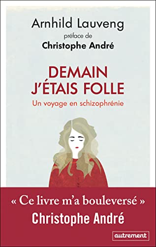 Stock image for Demain j'tais folle: Un voyage en schizophrnie for sale by Gallix