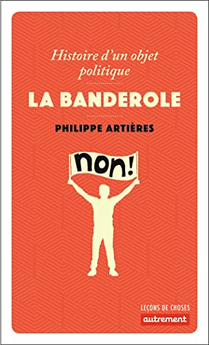 Beispielbild fr La Banderole: Histoire d'un objet politique zum Verkauf von Ammareal