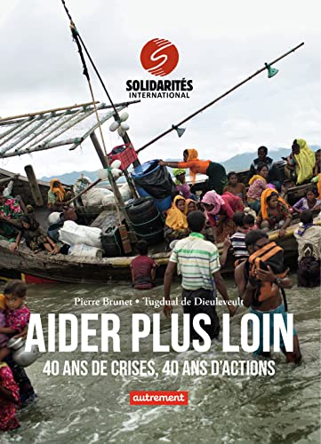 Imagen de archivo de Aider plus loin : 40 ans de crises, 40 ans d'actions a la venta por medimops