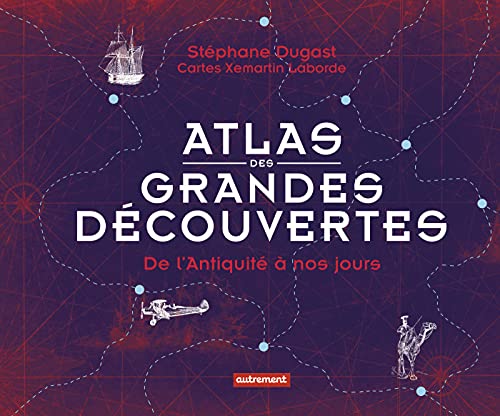 Stock image for Atlas des grandes dcouvertes: De l'Antiquit  nos jours for sale by Gallix