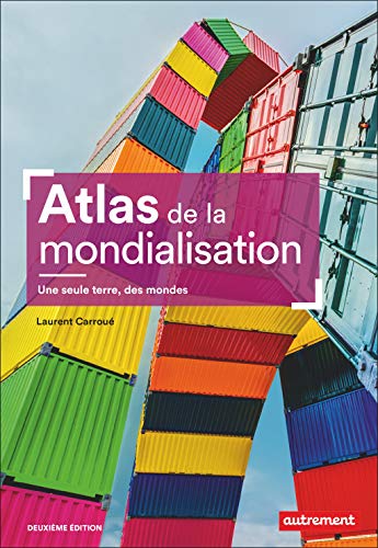 Beispielbild fr Atlas de la mondialisation : Une seule terre, des mondes zum Verkauf von medimops
