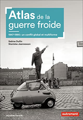 9782746755901: Atlas de la guerre froide: 1947-1990 : Un conflit global et multiforme