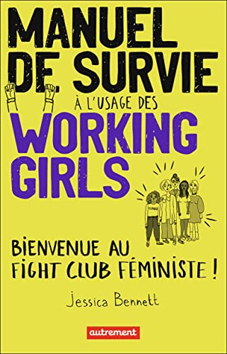 Stock image for Manuel de survie  l'usage des working girls: Bienvenue au Fight Club fministe ! for sale by LeLivreVert