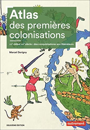 9782746761810: Atlas des premires colonisations: XVe-dbut XIXe sicle : des conquistadores aux librateurs