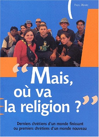 Beispielbild fr Mais o va la religion? zum Verkauf von A TOUT LIVRE