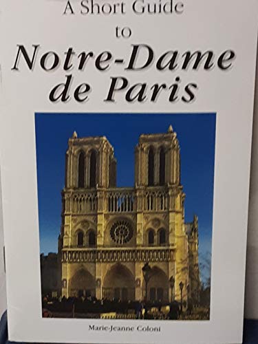 Beispielbild fr A Short Guide to Notre-Dame de Paris zum Verkauf von WorldofBooks