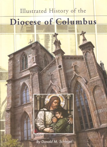 Imagen de archivo de Illustrated History of the Diocese of Columbus a la venta por SecondSale
