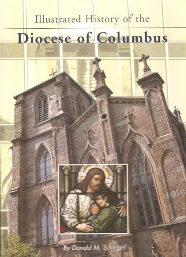 Stock image for Illustrated History of the Diocese of Columbus for sale by Better World Books: West