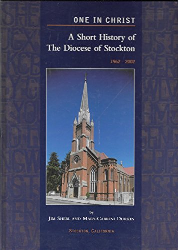 Stock image for One in Christ : A Short History of the Diocese of Stockton, 1962-2002 for sale by ThriftBooks-Atlanta