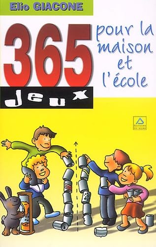 9782746806993: 365 JEUX POUR LA MAISON ET L'ECOLE (French Edition)