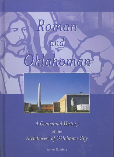 Beispielbild fr Roman and Oklahoman a Centennial History of the Archdiocese of Oklahoma City zum Verkauf von Better World Books