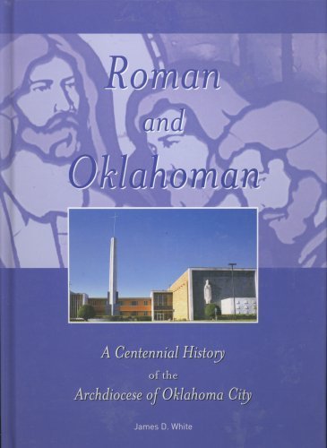 9782746807501: Roman and Oklahoman a Centennial History of the Archdiocese of Oklahoma City