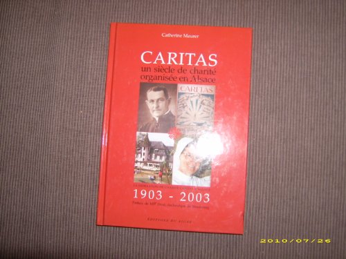 CARITAS UN SIECLE DE CHARITE (French Edition) - MAURER, C.