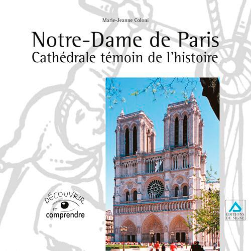 Stock image for Notre Dame De Paris Cathdrale Tmoin De L'Histoir for sale by Ammareal