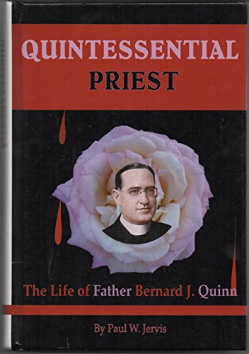 9782746814851: Quintessential Priest--the Life of Father Bernard J. Quinn