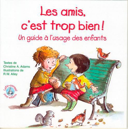 9782746817111: Les Amis, C'Est Trop Bien (Lutin-Conseil)