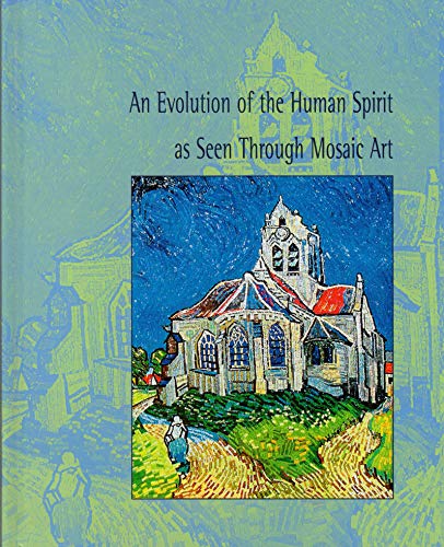 Imagen de archivo de An Evolution of the Human Spirit, as Seen Through Mosaic Art a la venta por ThriftBooks-Dallas