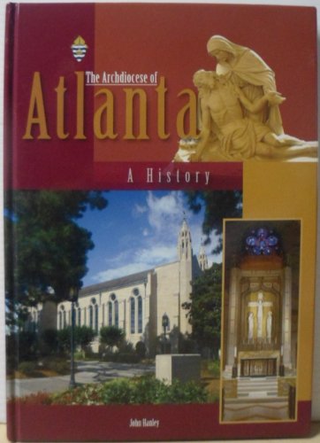 Imagen de archivo de The Archdiocese of Atlanta. A History a la venta por HPB-Diamond