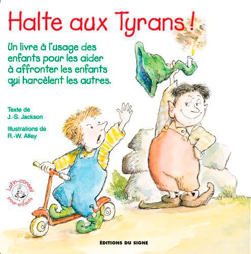 Stock image for Halte Aux Tyrans ! : Un Livre  L'usage Des Enfants Pour Les Aider  Affronter Les Enfants Qui Harc for sale by RECYCLIVRE
