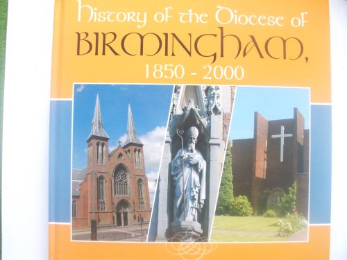 Beispielbild fr History of the Diocese of Birmingham 1850 - 2000 zum Verkauf von WorldofBooks