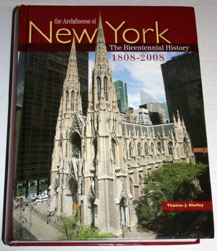 The Bicentennial History of the Archdiocese of New York, 1808-2008
