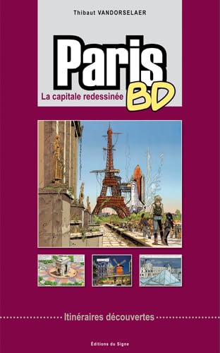 Imagen de archivo de Paris BD : La capitale redessine, itinraires dcouvertes a la venta por medimops