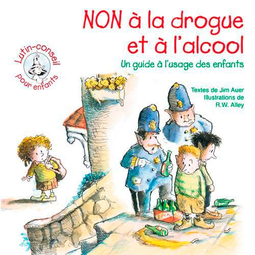 Stock image for Non  la drogue et  l'alcool : Un guide  l'usage des enfants for sale by medimops