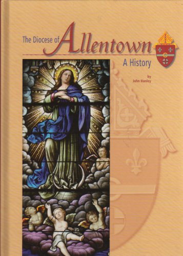 Beispielbild fr The Diocese of Allentown: A History zum Verkauf von Better World Books