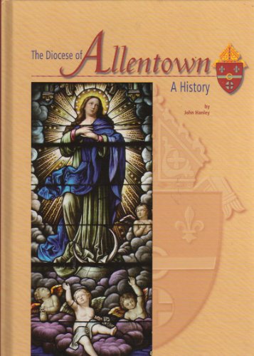 Imagen de archivo de The Diocese of Allentown: A History a la venta por SecondSale