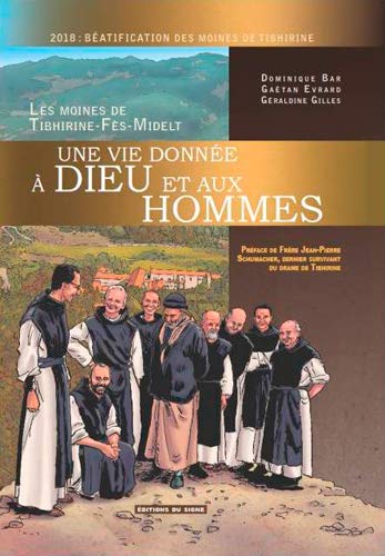 Beispielbild fr Une vie donne  Dieu et aux hommes : Les moines de Tibhirine-Fs-Midelt zum Verkauf von medimops