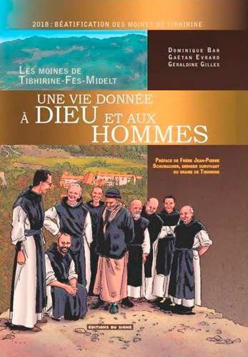 Stock image for Une vie donne  Dieu et aux hommes : Les moines de Tibhirine-Fs-Midelt for sale by medimops
