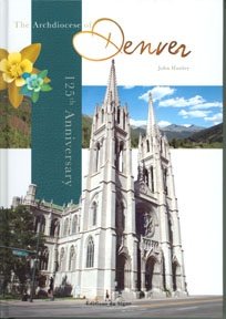 Beispielbild fr The Archdiocese of Denver: 125th Anniversary zum Verkauf von Better World Books: West