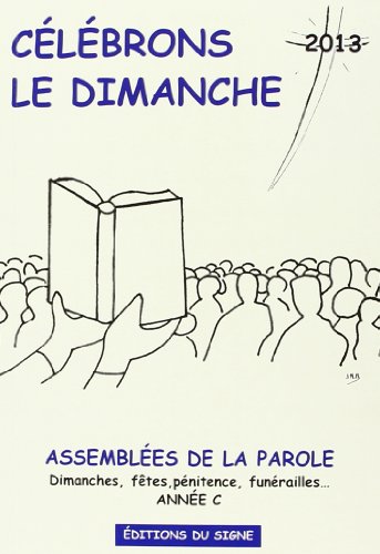 CÃ©lÃ©brons le dimanche-annÃ©e B,assemblÃ©es de La Parole (French Edition) (9782746826632) by Et METZGER, CLAVIER