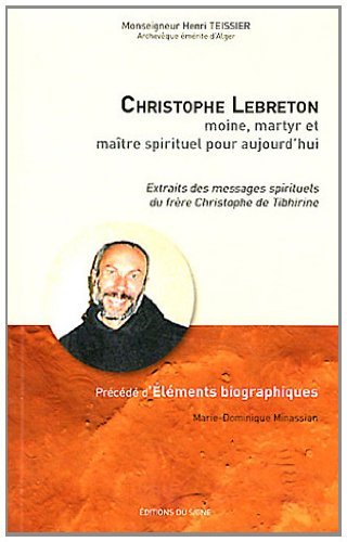 Stock image for Christophe Lebreton, moine, martyr et matre spirituel pour aujourd'hui: Prcd d'Elments biographiques for sale by Ammareal