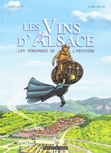 Beispielbild fr BD Les vins d'Alsace - Les vendanges de l'histoire zum Verkauf von Wonder Book