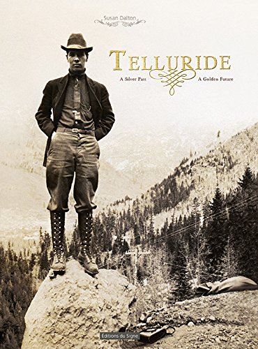 Beispielbild fr Telluride A Silver Past, A Golden Future zum Verkauf von medimops