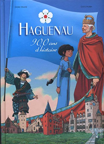 Imagen de archivo de Haguenau 900 ans d'histoire (BD LES VILLES) (French Edition) a la venta por Alsa passions