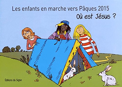 Beispielbild fr Les enfants en marche vers Pques 2015 : O est Jsus ? zum Verkauf von medimops