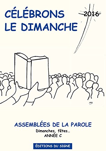 Beispielbild fr Clbrons le dimanche: Assembles de la Parole, Dimanches et ftes, Anne C zum Verkauf von Ammareal