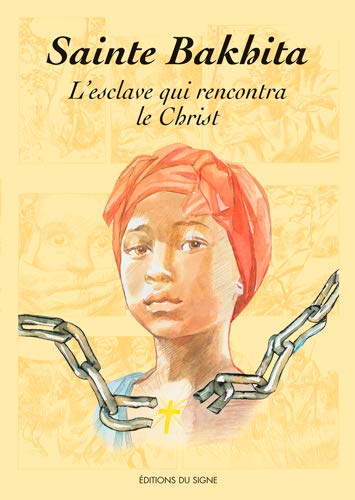 Beispielbild fr Sainte Bakhita : L'esclave Qui Rencontra Le Christ zum Verkauf von RECYCLIVRE