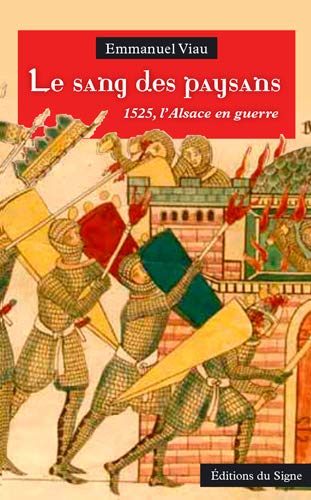 Beispielbild fr Le Sang Des Paysans : 1525, L'alsace En Guerre zum Verkauf von RECYCLIVRE