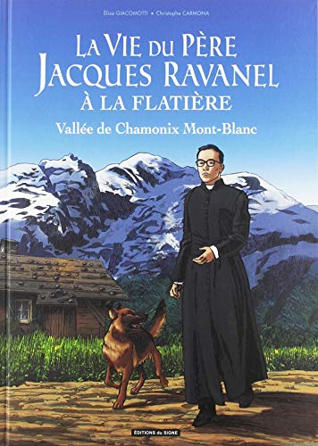 Beispielbild fr La Vie Du Pre Jacques Ravanel  La Flatire : Valle De Chamonix Mont-blanc zum Verkauf von RECYCLIVRE